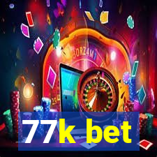 77k bet